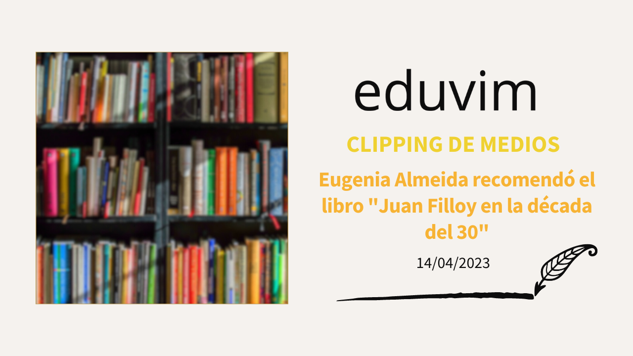 Eugenia Almeida recomendó el libro «Juan Filloy en la década del 30»