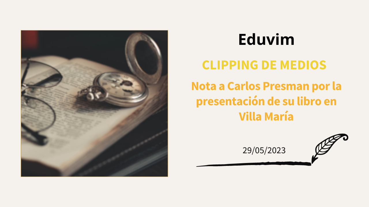 Nota a Carlos Presman por la presentación de su libro en Villa María