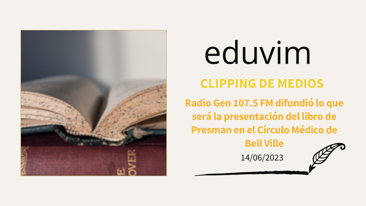 Radio Gen 107.5 FM difundió lo que será la presentación del libro de Presman en el Círculo Médico de Bell Ville