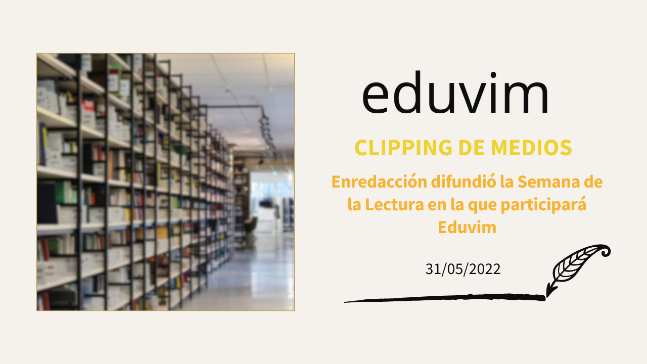 Enredacción difundió la Semana de la Lectura en la que participará Eduvim
