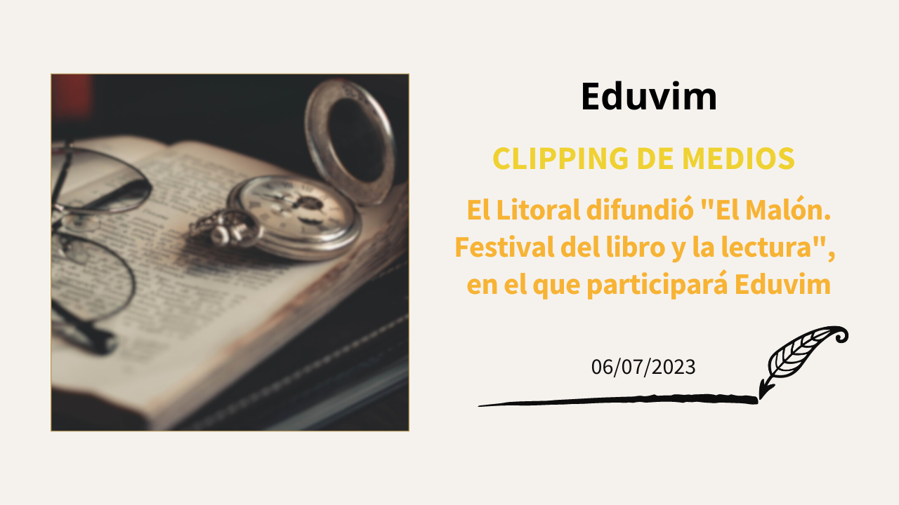 El Litoral difundió «El Malón. Festival del libro y la lectura», en el que participará Eduvim