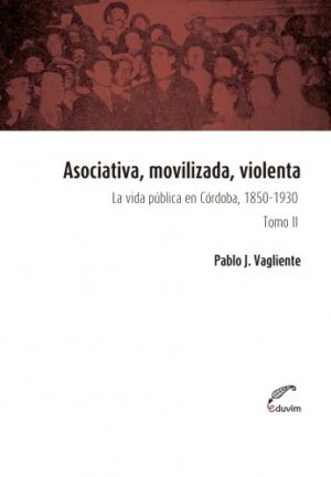 Asociativa, movilizada, violenta Tomo II