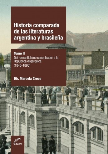 Historia comparada de las literaturas argentina y brasileña Tomo II