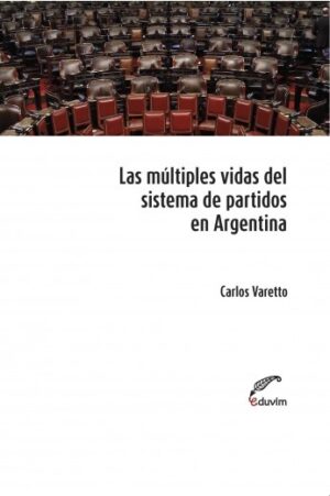 Las múltiples vidas del sistema de partidos en Argentina