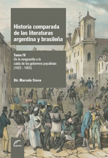 Historia comparada de las literaturas argentina y brasileña Tomo IV