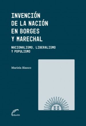 Invención de la Nación en Borges y Marechal