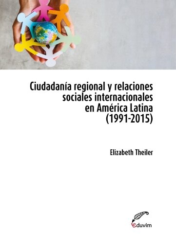 Ciudadanía regional y relaciones sociales internacionales en América Latina (1991-2015)
