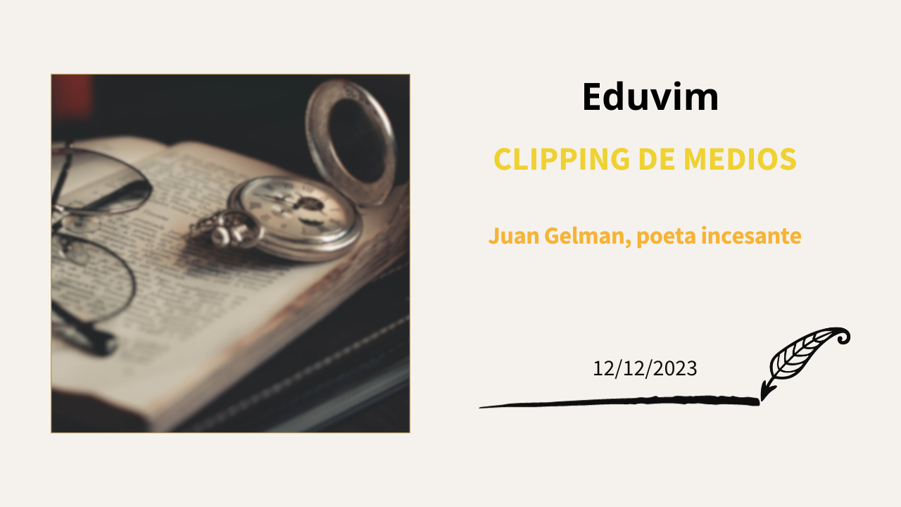 Juan Gelman, poeta incesante