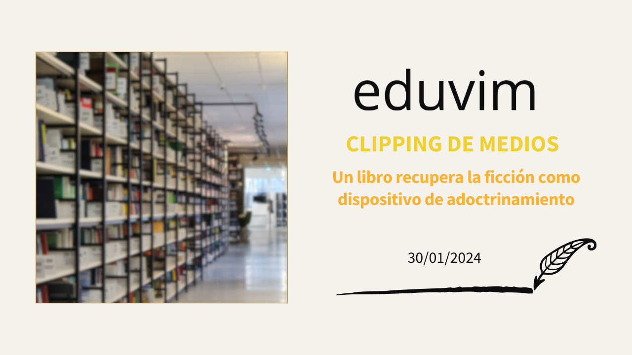 Un libro recupera la ficción como dispositivo de adoctrinamiento