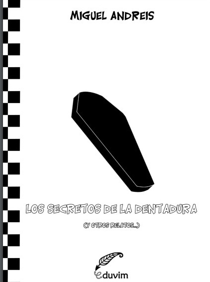Los secretos de la dentadura (y otros relatos), Miguel Andreis