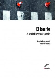 El barrio, lo social hecho espacio