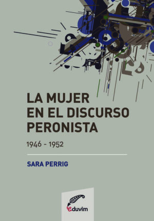 La mujer en el discurso peronista (1946 - 1952)