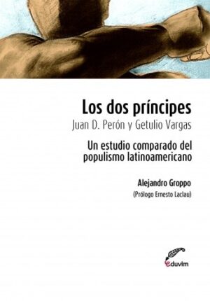 Los dos príncipes: Juan D. Perón y Getulio Vargas