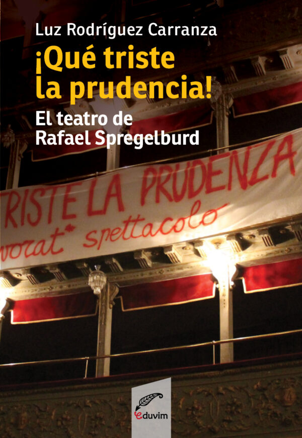 ¡Qué triste la prudencia!