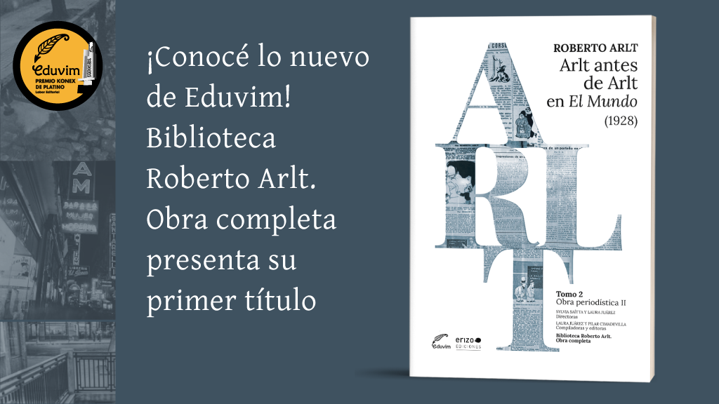 Arlt antes de Arlt: La génesis de un imprescindible