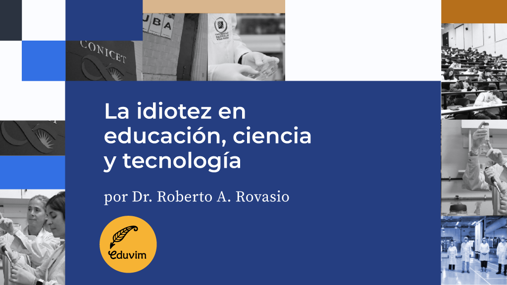 La idiotez en educación, ciencia y tecnología