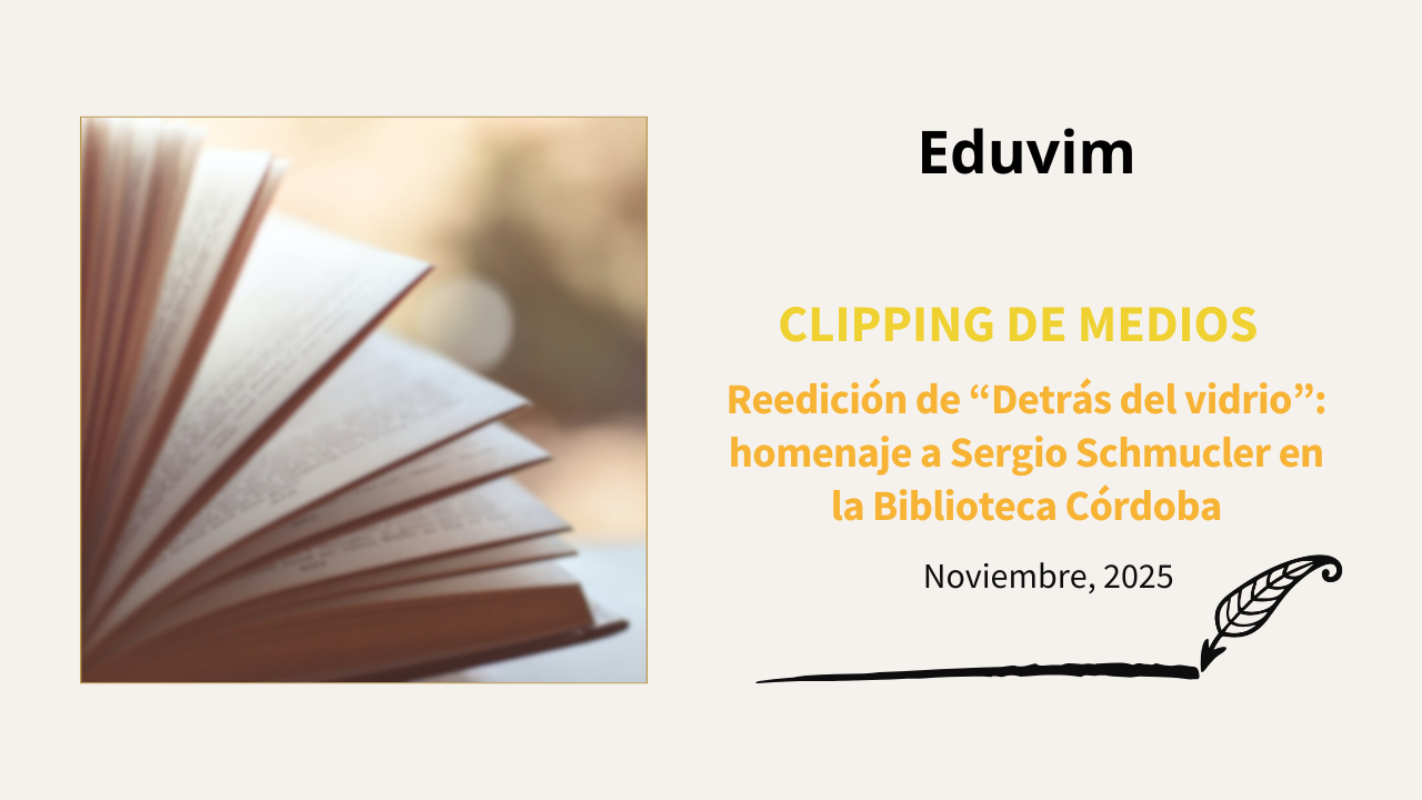 Reedición de “Detrás del vidrio”: homenaje a Sergio Schmucler en la Biblioteca Córdoba