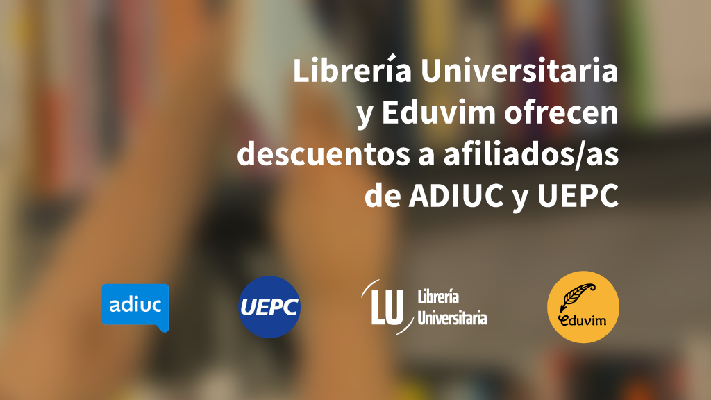 Librería Universitaria y Eduvim ofrecen descuentos a afiliados/as de ADIUC y UEPC