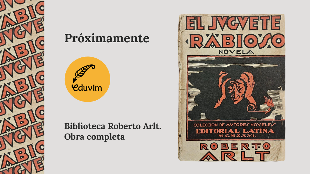 Celebrando los cien años de “El juguete rabioso”: llega el primer volumen de las novelas en la Biblioteca Roberto Arlt