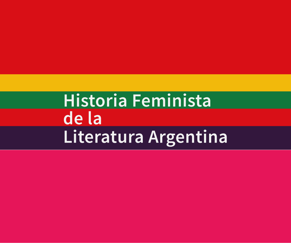 Historia Feminista de la Literatura Argentina