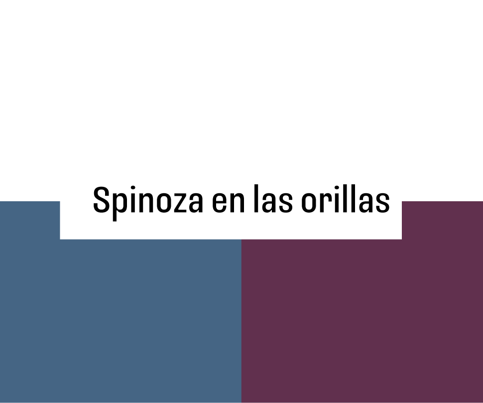 Spinoza en las Orillas