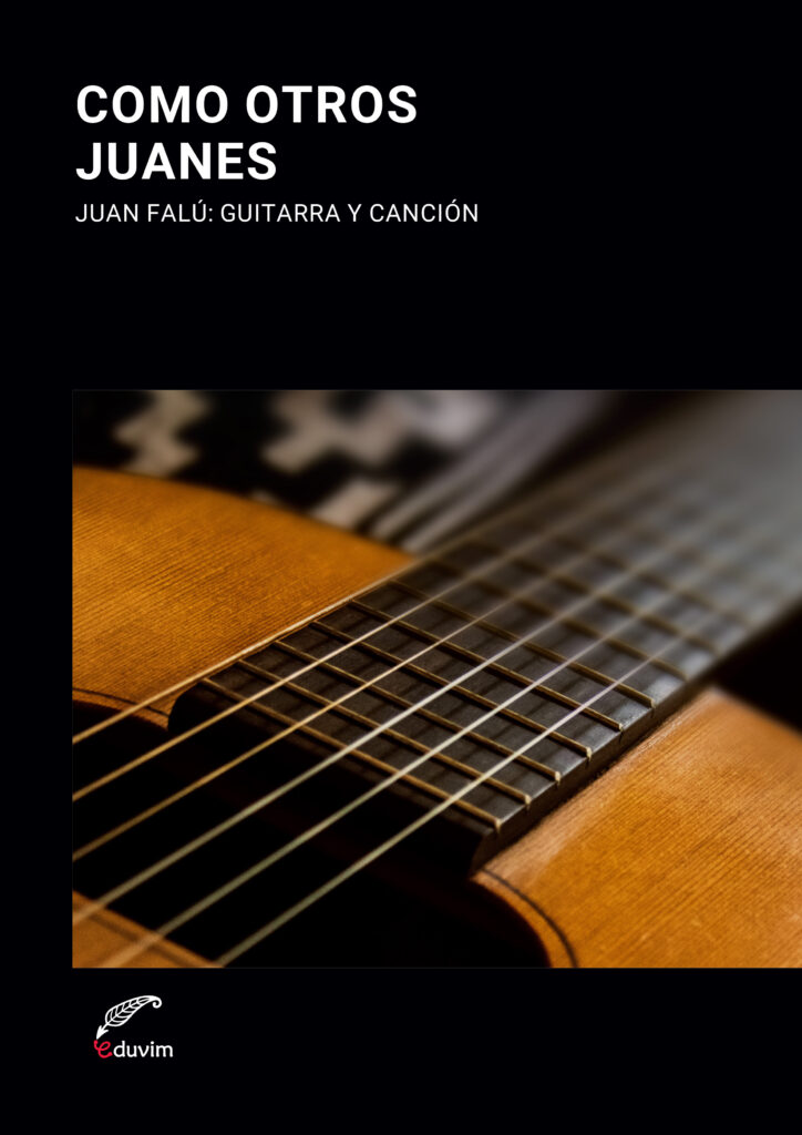 Como otros Juanes. Juan Falú: guitarra y canción