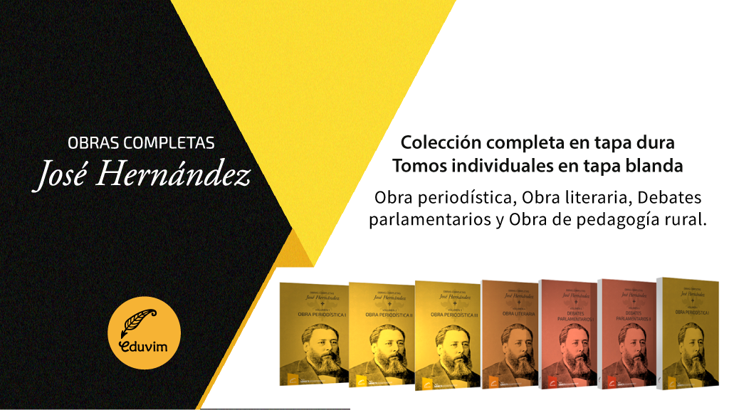 Obras completas de José Hernández: una deuda saldada con la cultura nacional