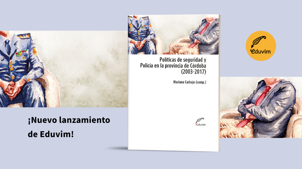 Las imbricadas caras del prisma: seguridad y policía en Córdoba