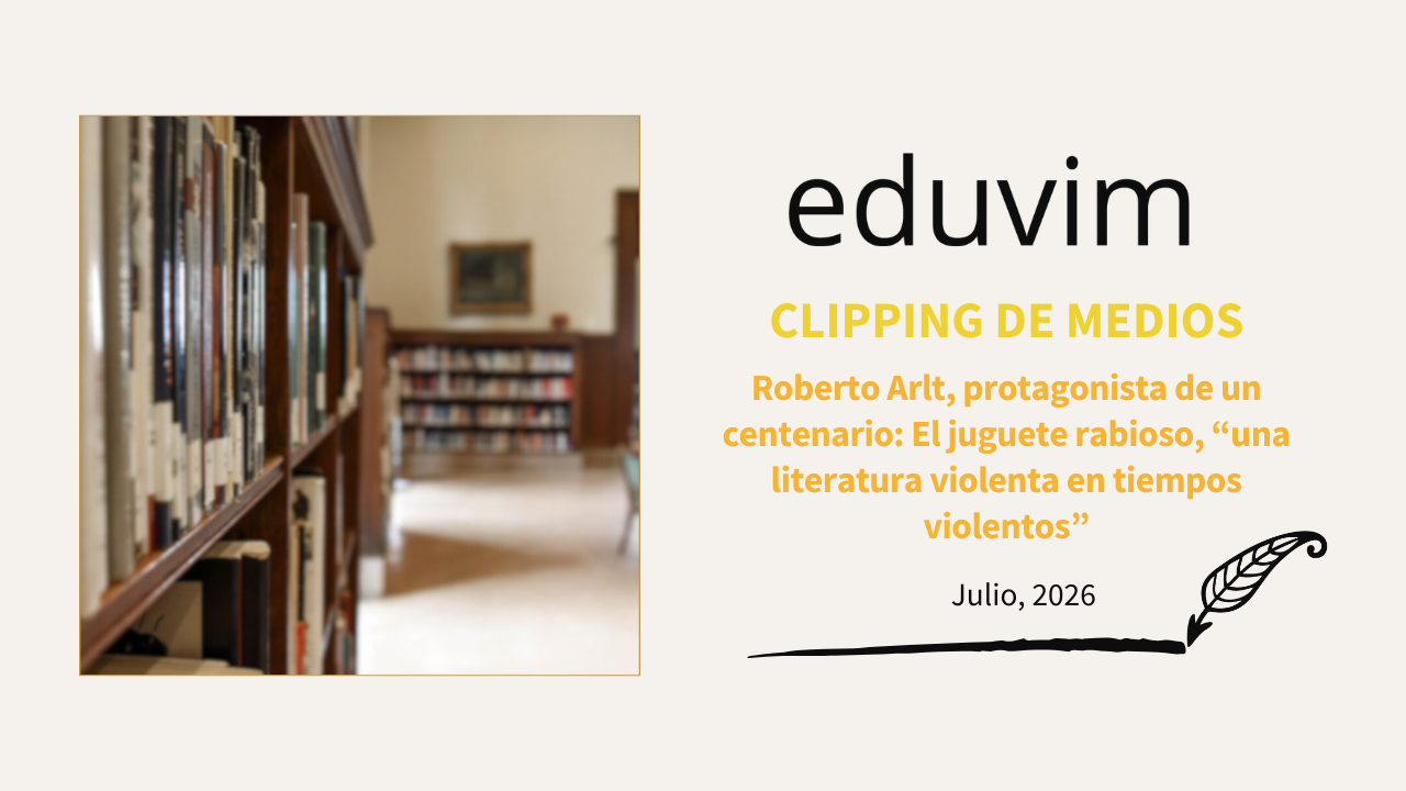 Roberto Arlt, protagonista de un centenario: El juguete rabioso, “una literatura violenta en tiempos violentos”