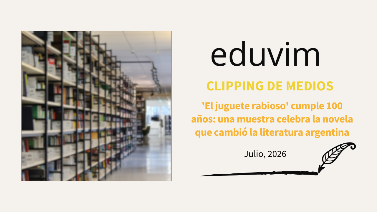 ‘El juguete rabioso’ cumple 100 años: una muestra celebra la novela que cambió la literatura argentina